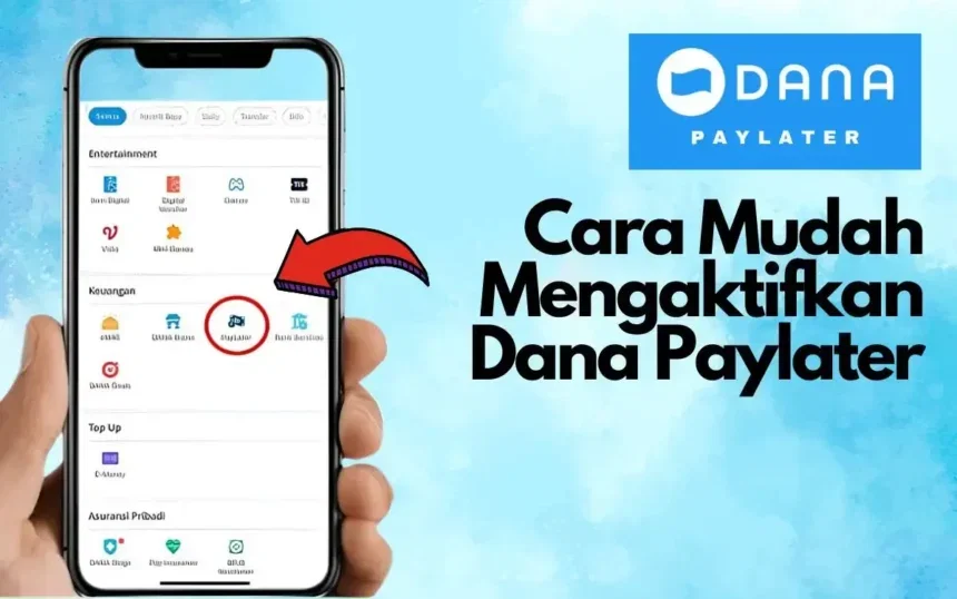 cara aktifkan dana paylater
